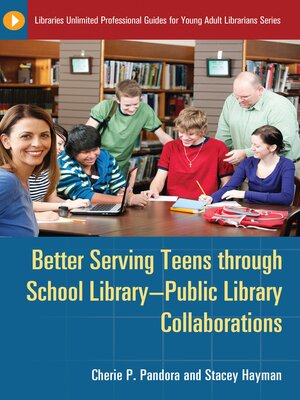 cover image of Better Serving Teens through School Library&#8211;Public Library Collaborations